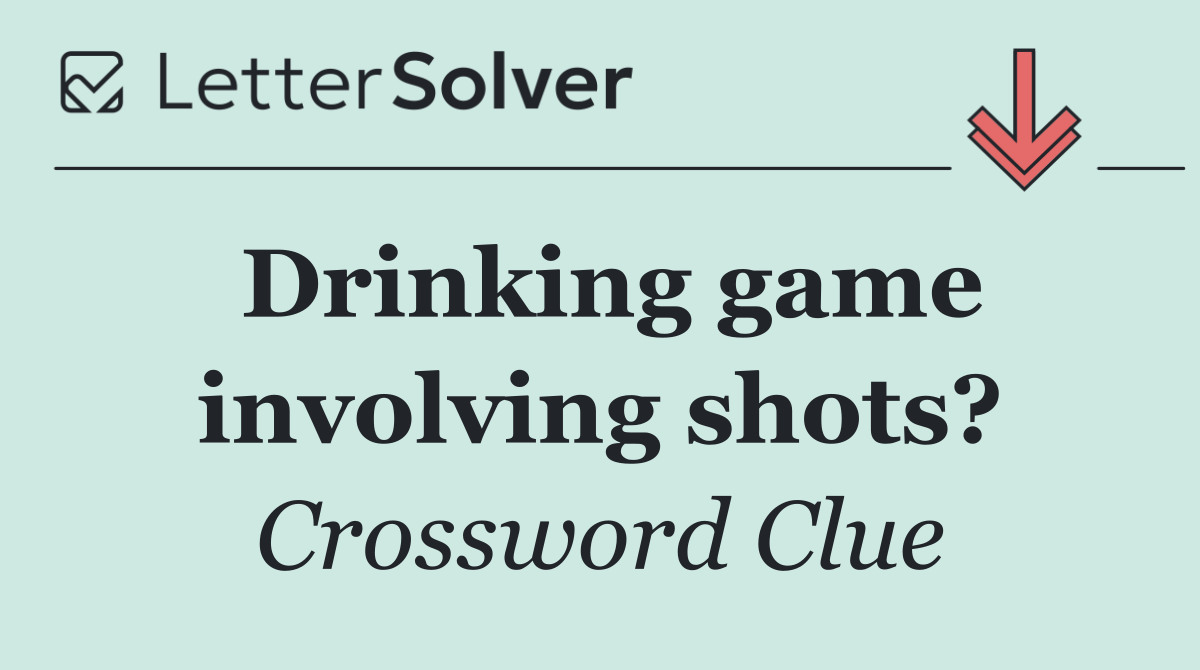 Drinking game involving shots?