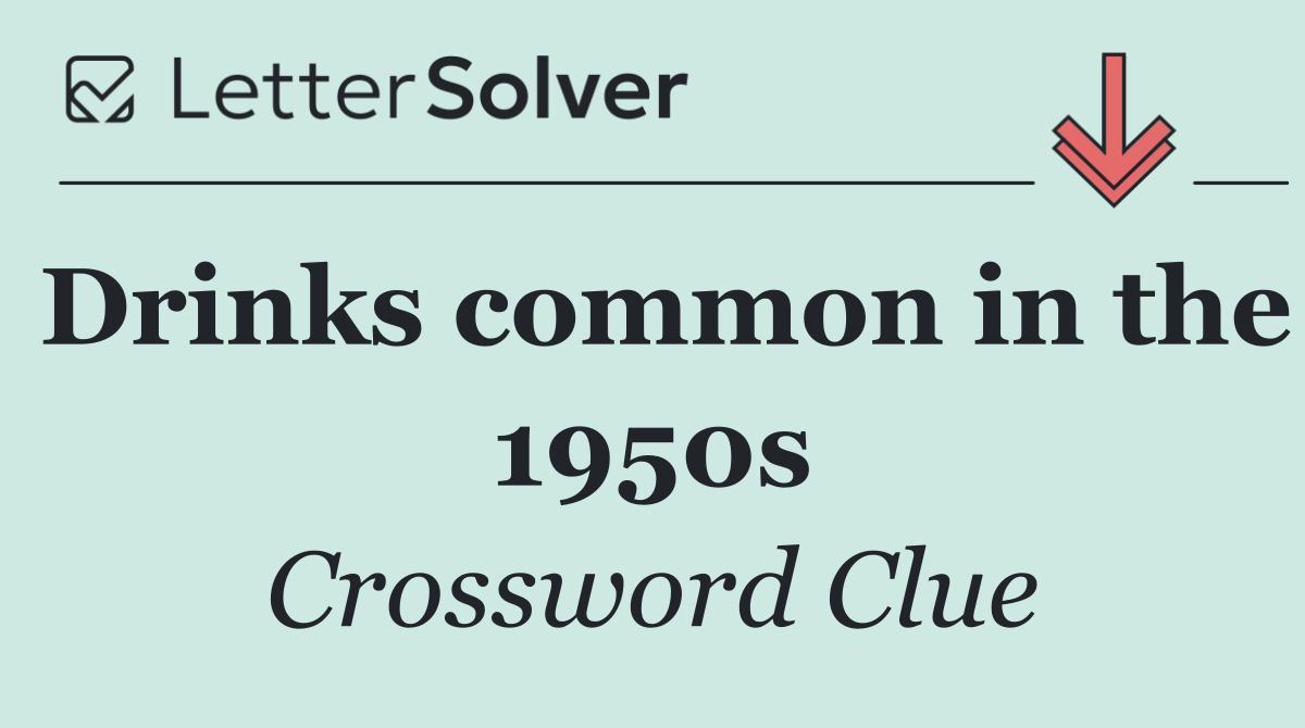 Drinks common in the 1950s