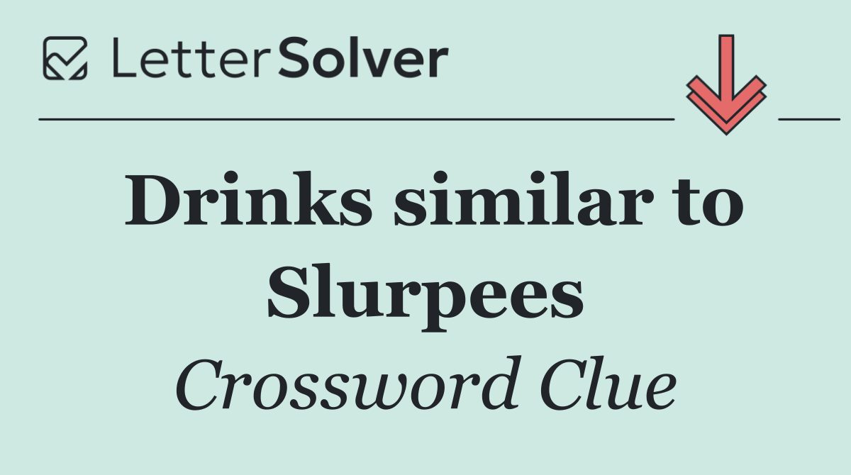 Drinks similar to Slurpees