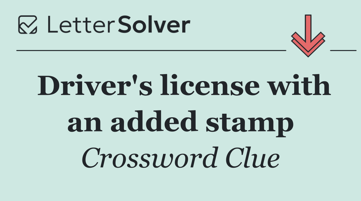 Driver's license with an added stamp