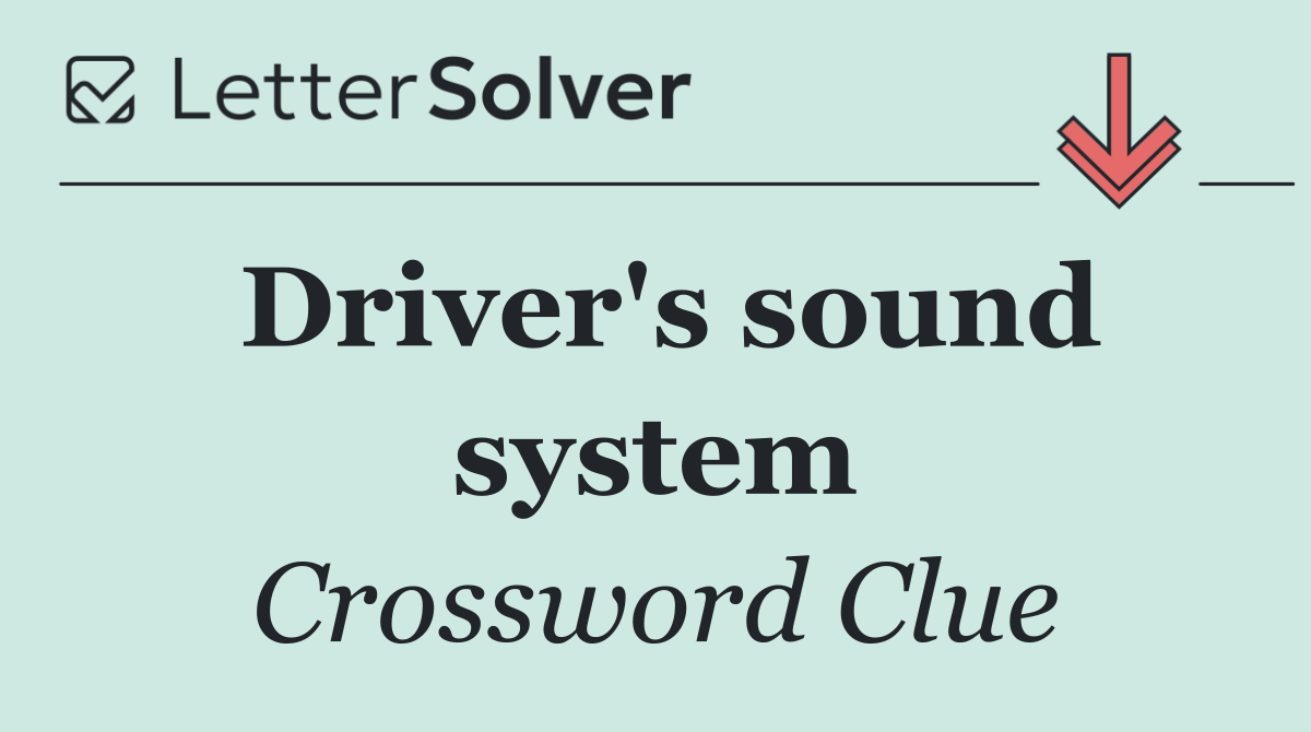 Driver's sound system