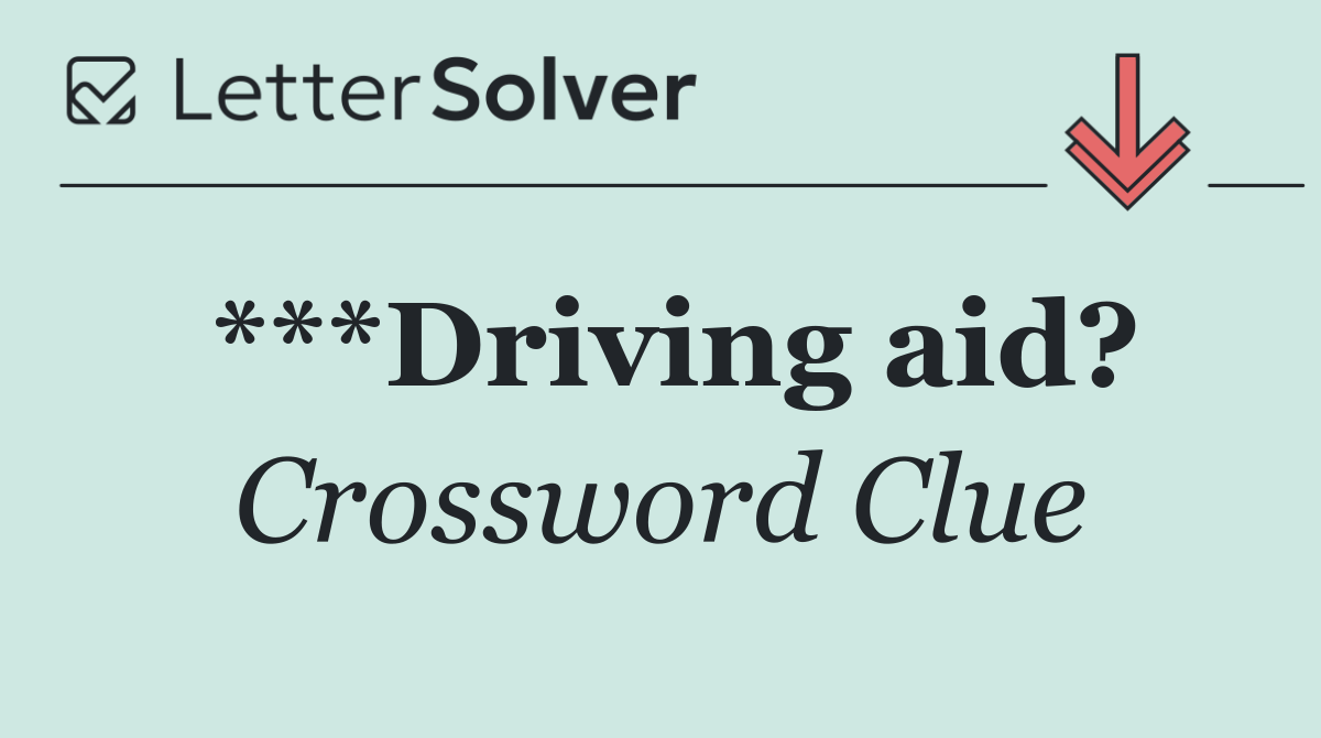 ***Driving aid?