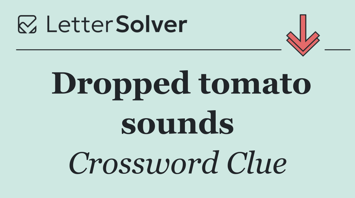 Dropped tomato sounds
