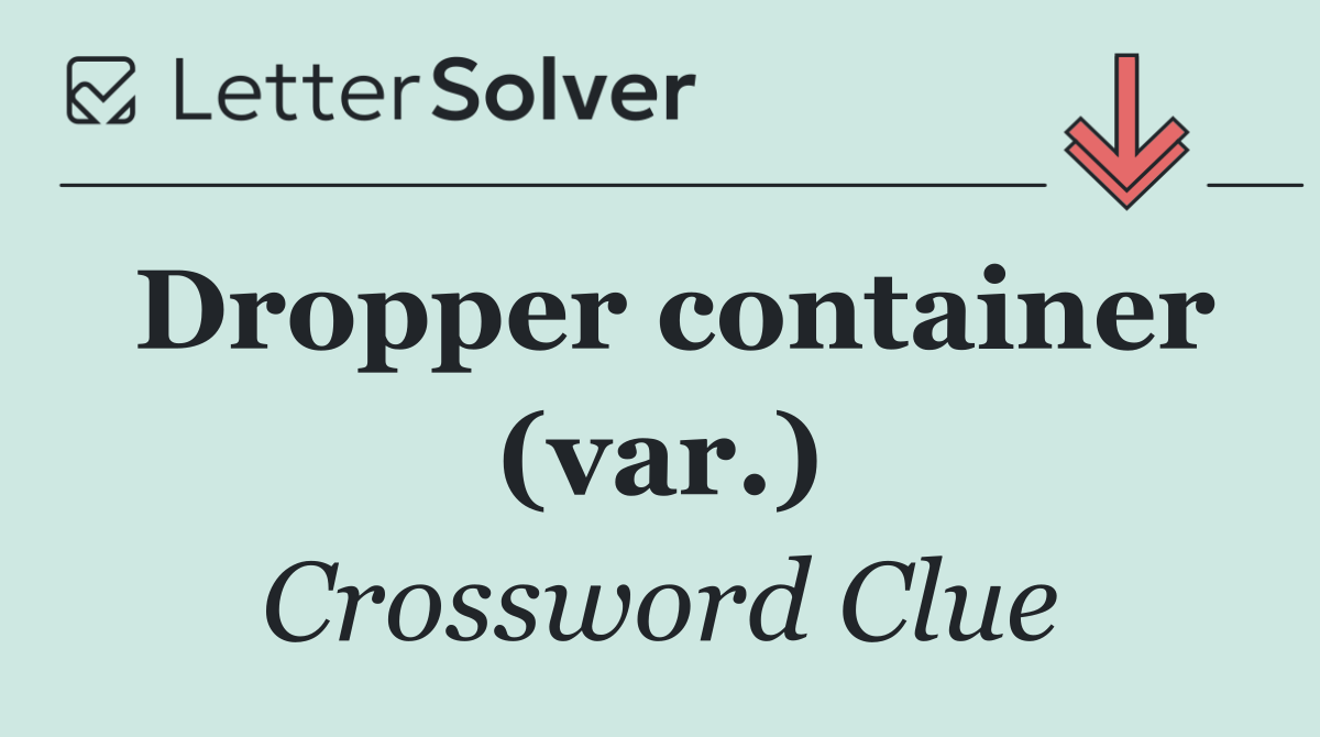 Dropper container (var.)