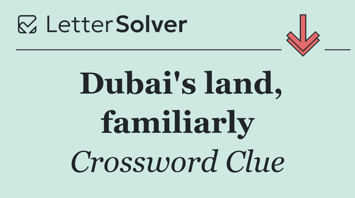 Dubai's land, familiarly