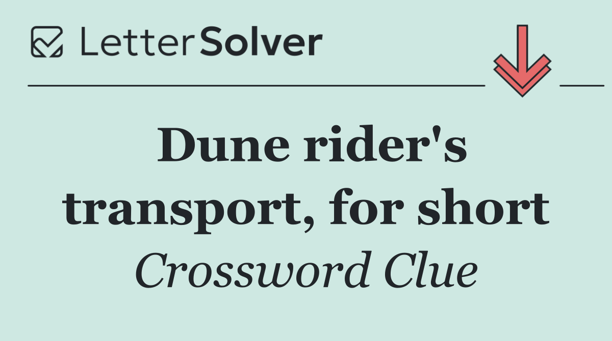 Dune rider's transport, for short