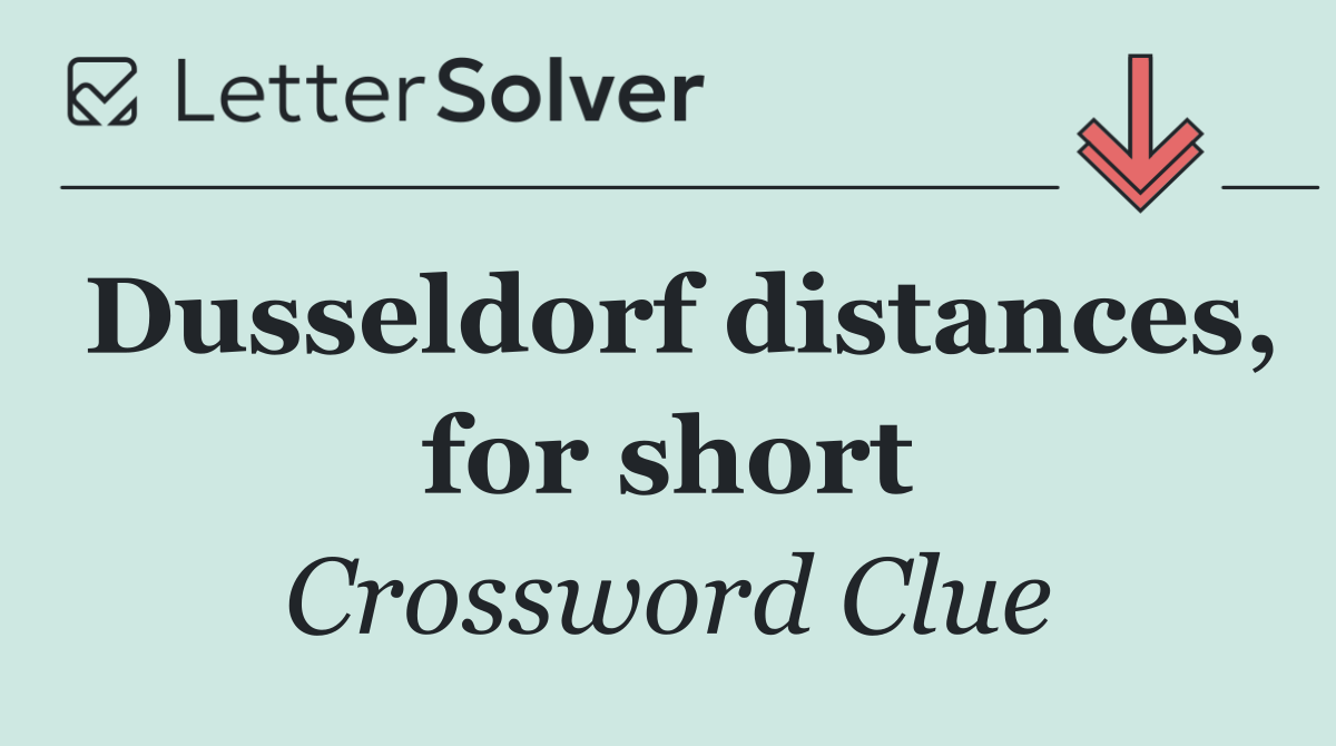 Dusseldorf distances, for short