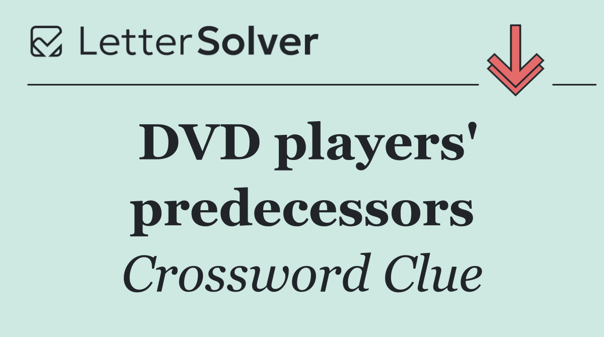 DVD players' predecessors