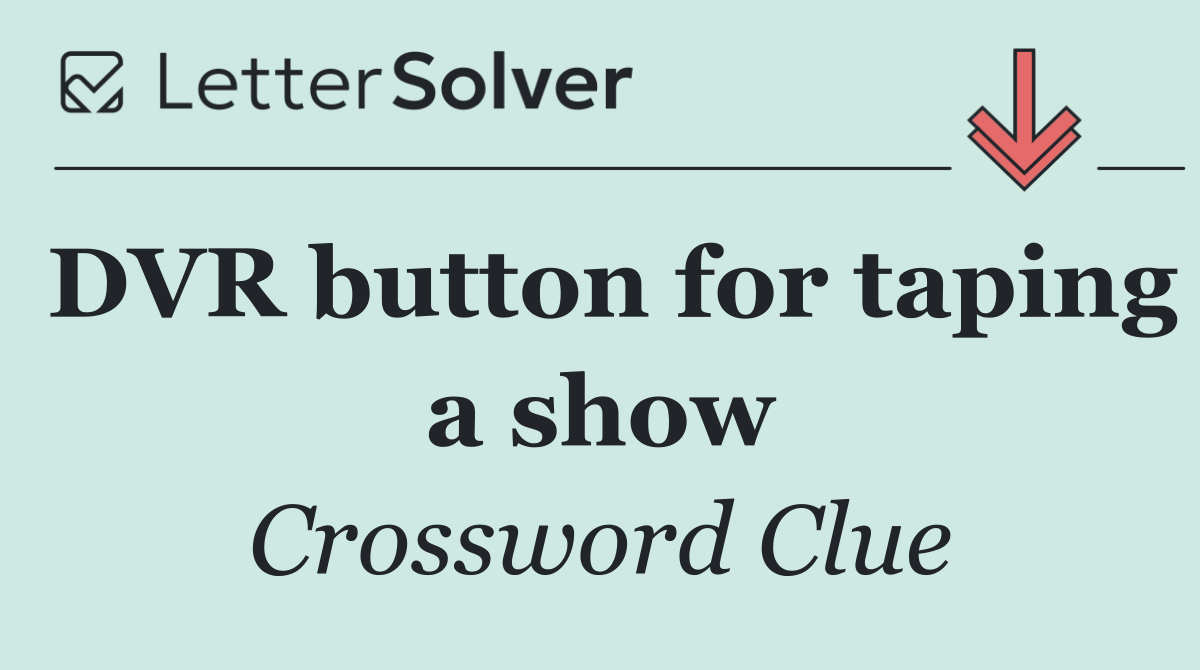 DVR button for taping a show