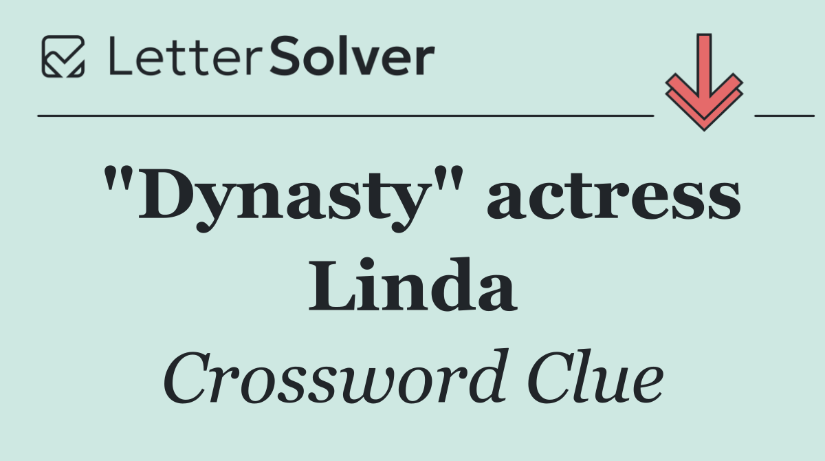 "Dynasty" actress Linda