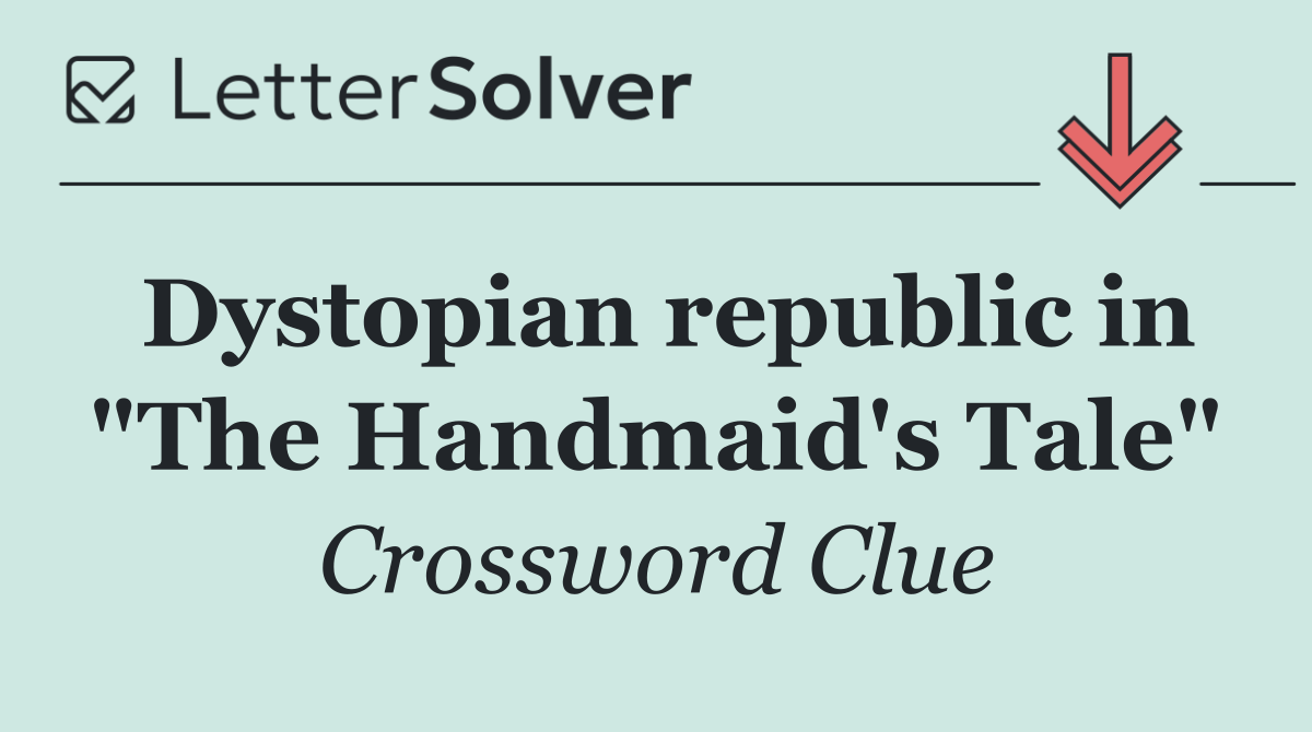 Dystopian republic in "The Handmaid's Tale"