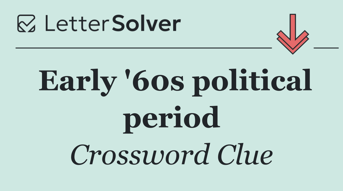 Early '60s political period