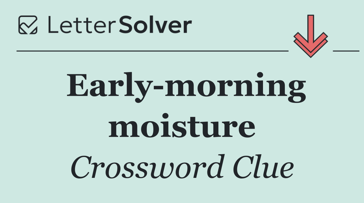 Early morning moisture