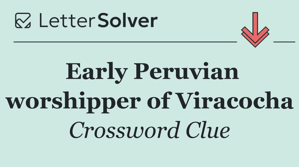 Early Peruvian worshipper of Viracocha