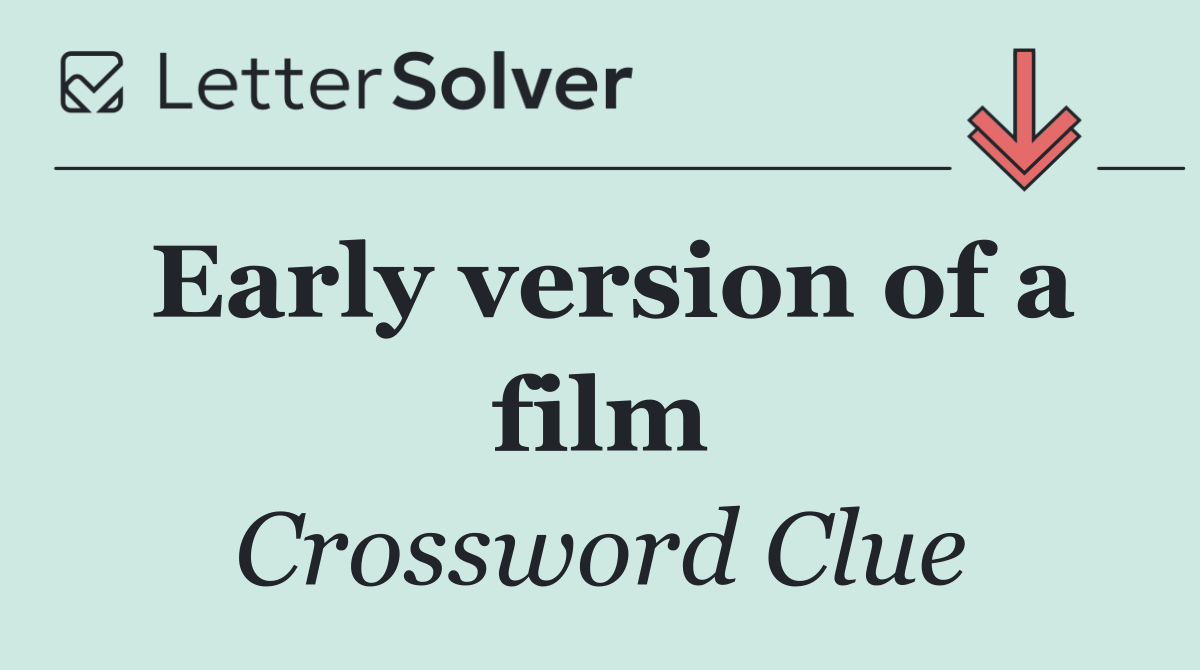 Early version of a film