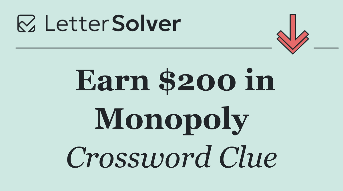 Earn $200 in Monopoly