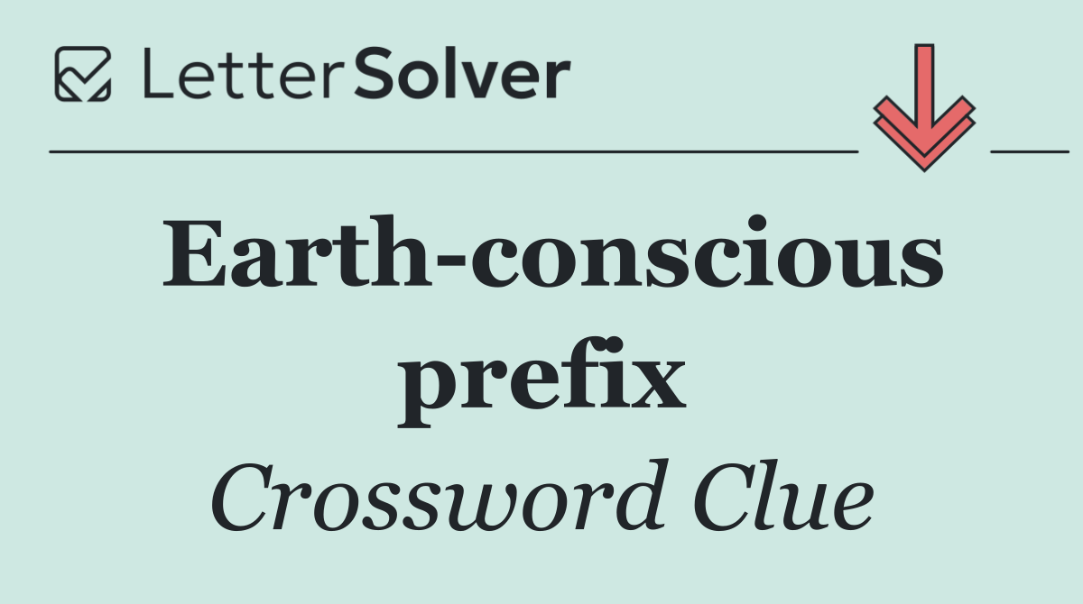 Earth conscious prefix