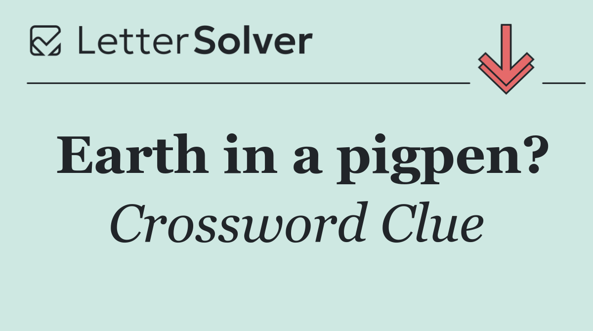 Earth in a pigpen?