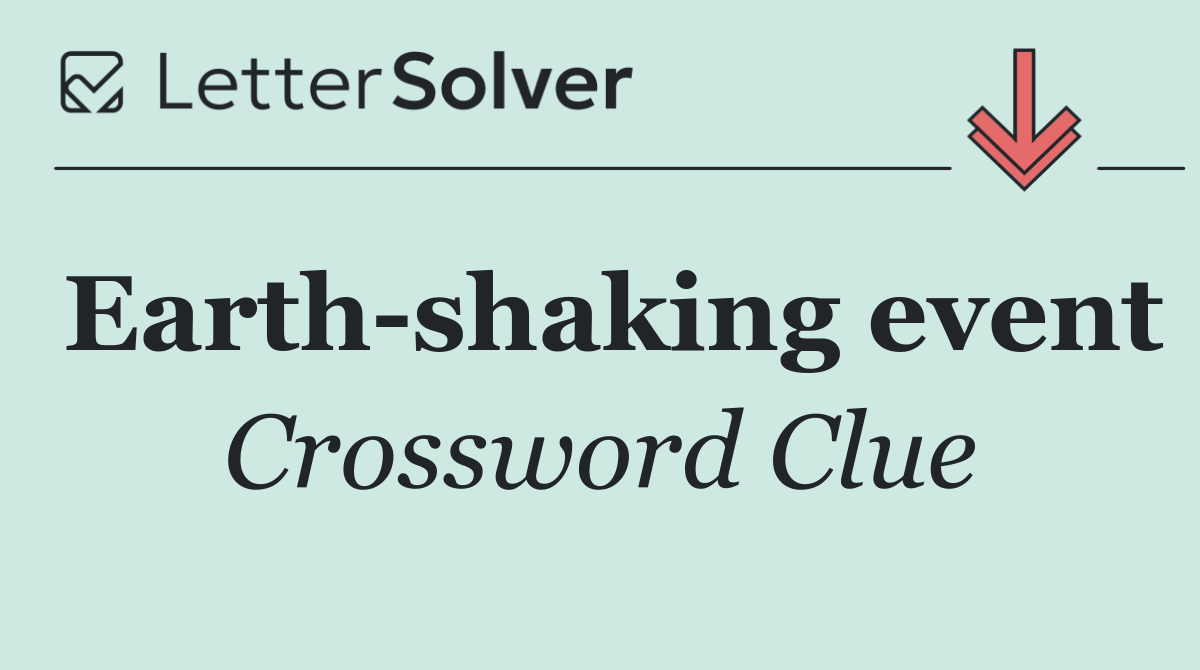 Earth shaking event