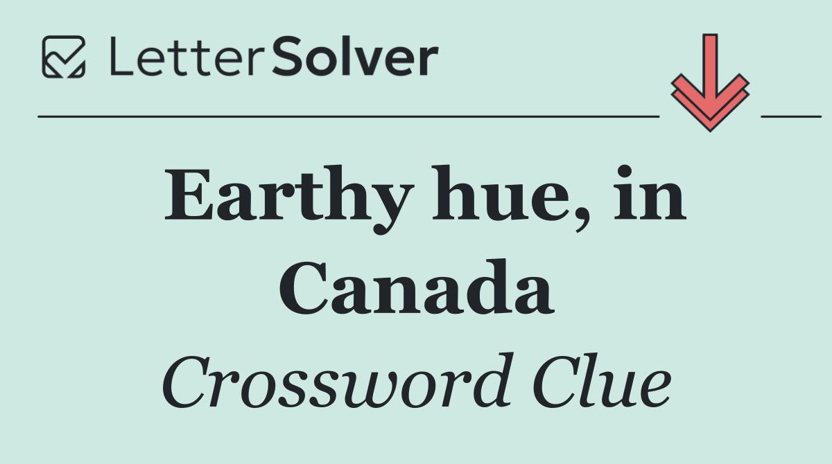 Earthy hue, in Canada