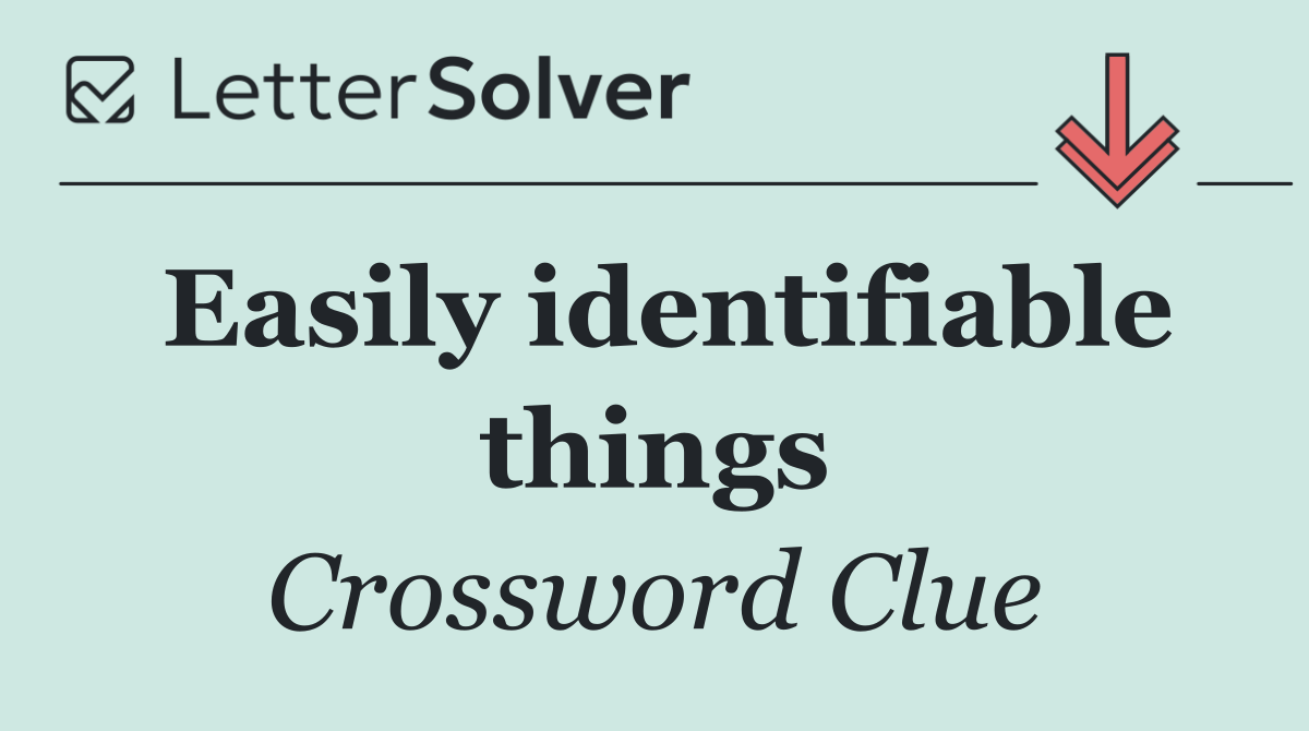 Easily identifiable things