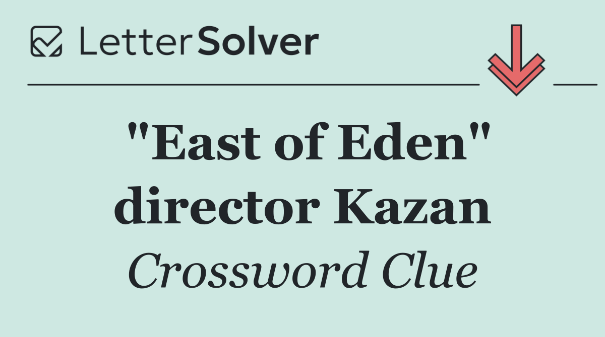 "East of Eden" director Kazan
