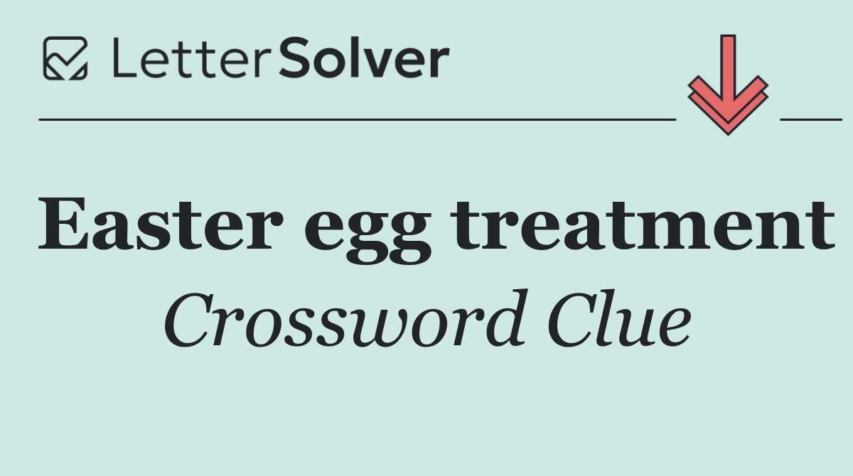 Easter egg treatment