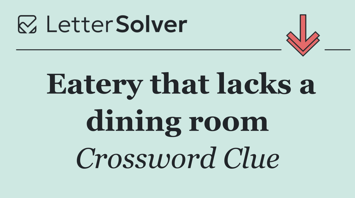 Eatery that lacks a dining room