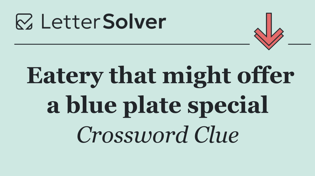 Eatery that might offer a blue plate special