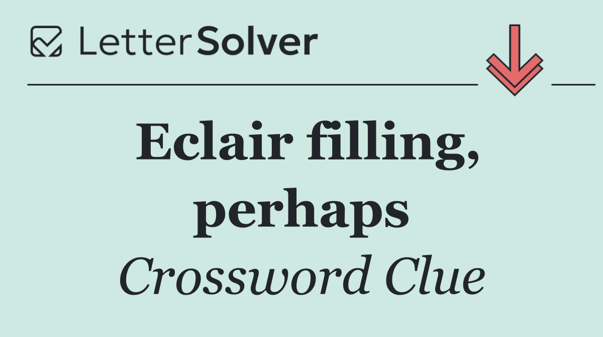Eclair filling, perhaps