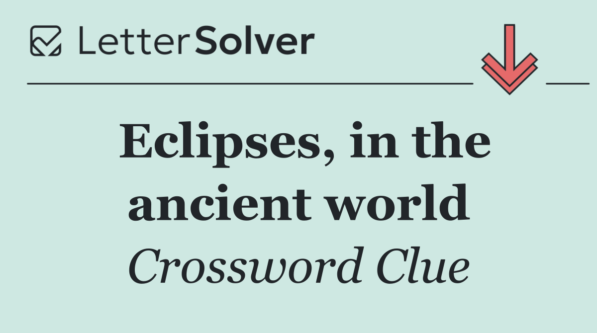 Eclipses, in the ancient world