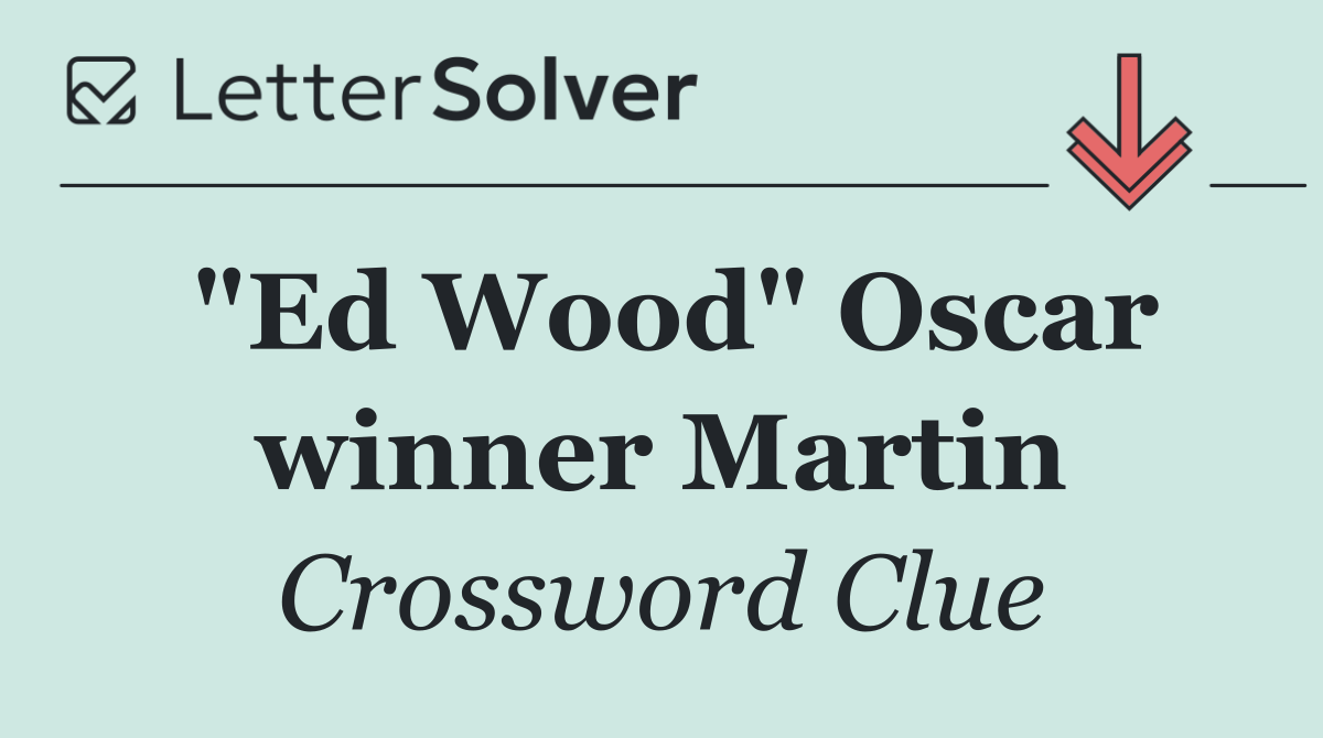 "Ed Wood" Oscar winner Martin