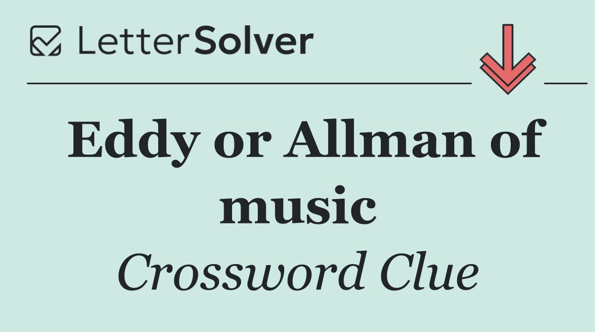 Eddy or Allman of music