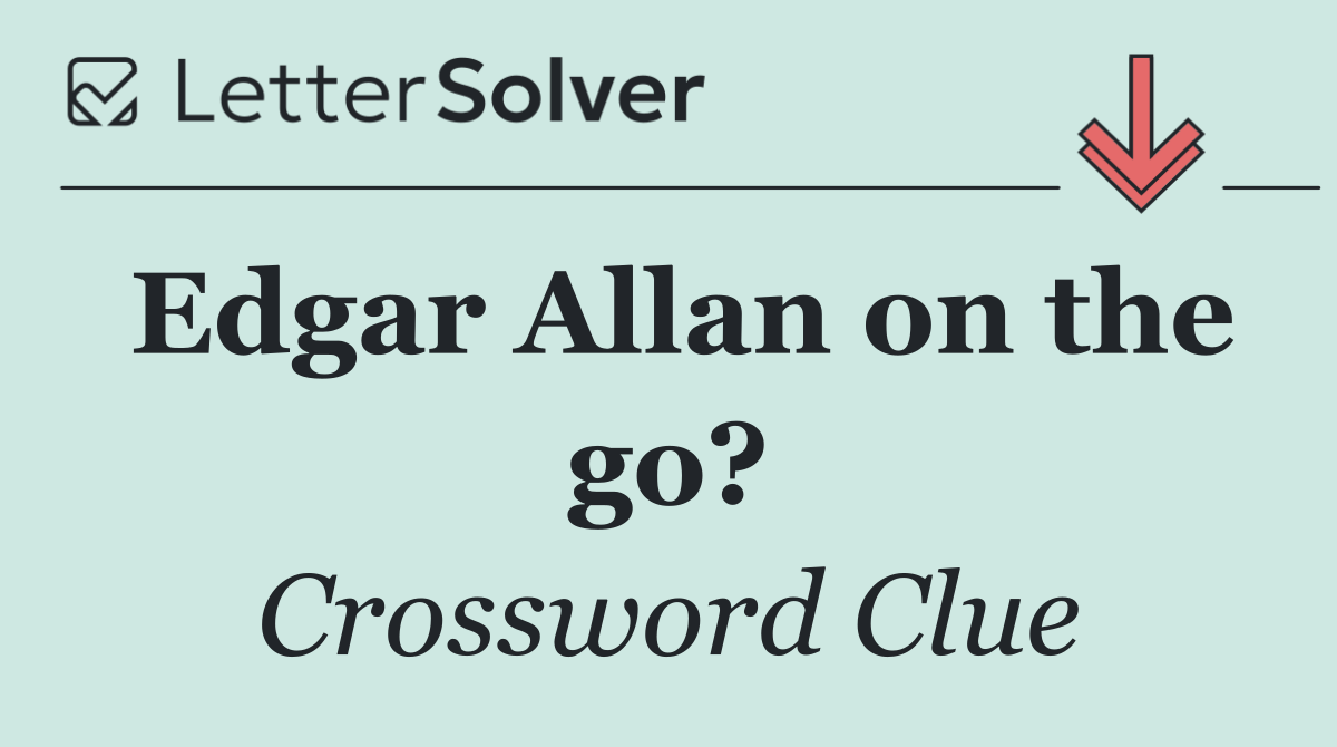 Edgar Allan on the go?