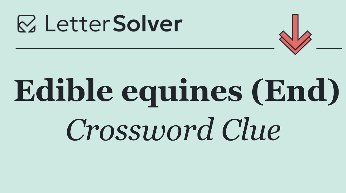 Edible equines (End)