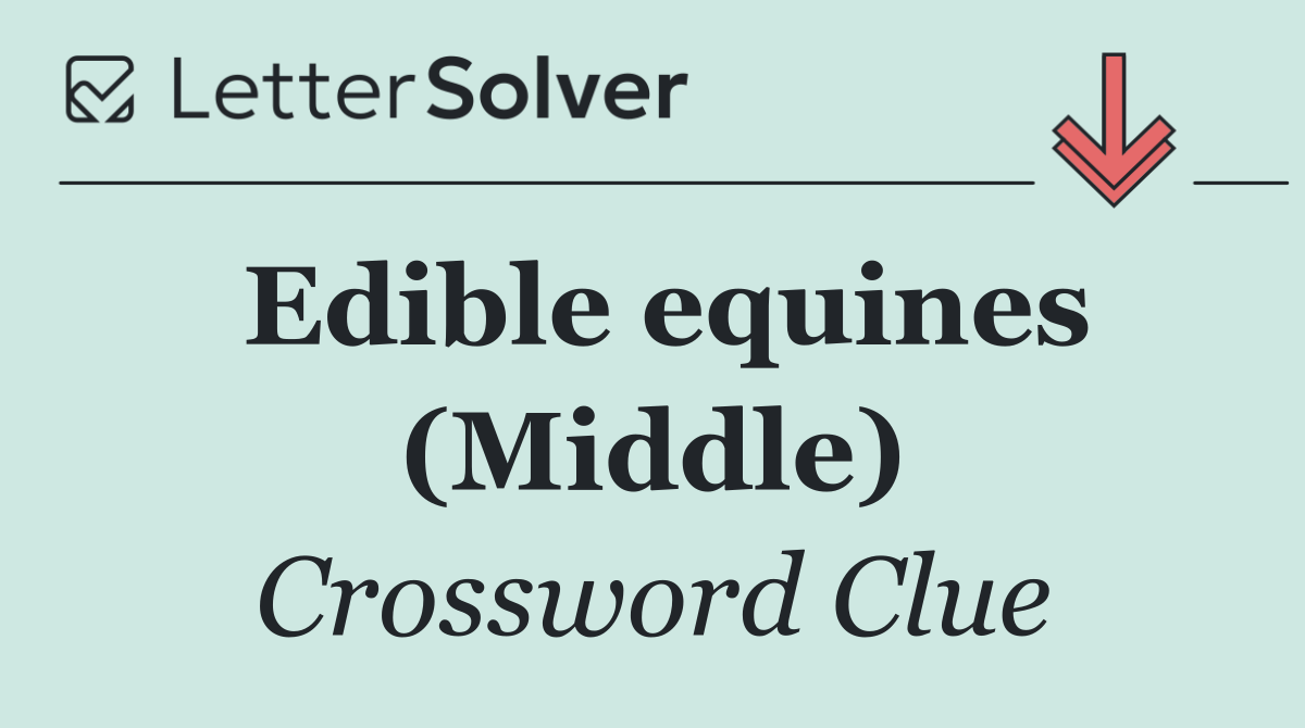 Edible equines (Middle)