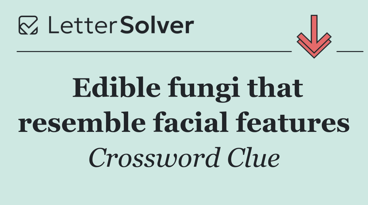 Edible fungi that resemble facial features