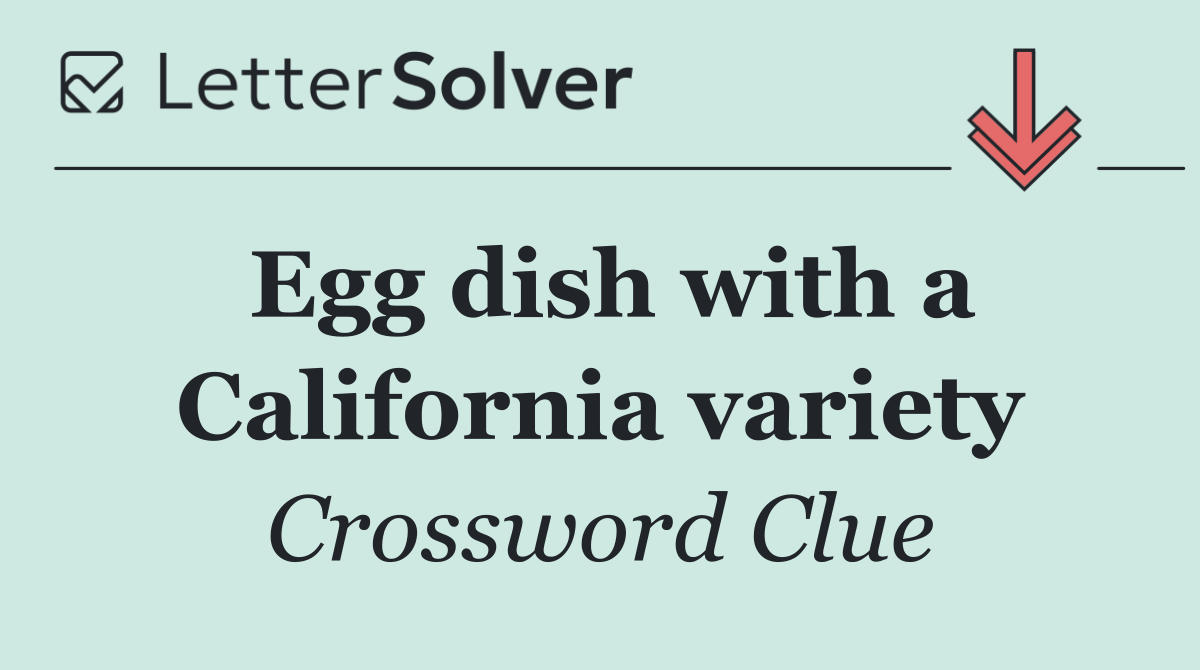 Egg dish with a California variety
