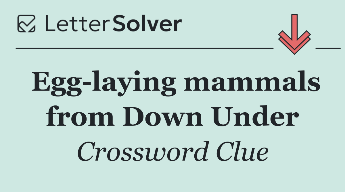 Egg laying mammals from Down Under