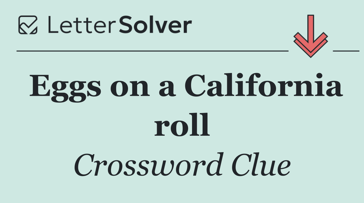 Eggs on a California roll