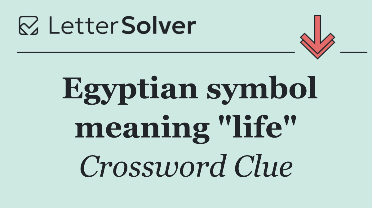 Egyptian symbol meaning "life"