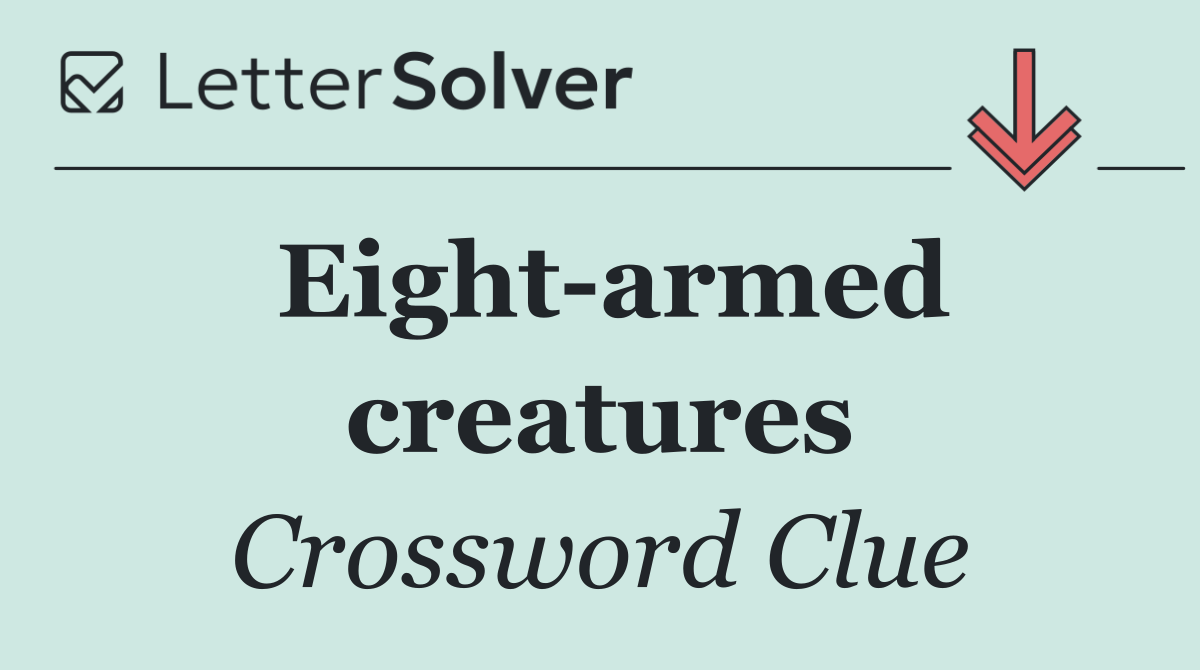 Eight armed creatures