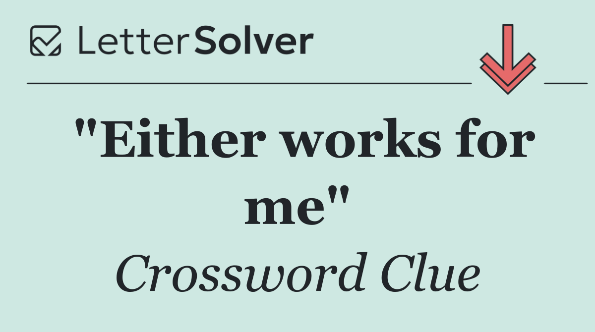 "Either works for me"