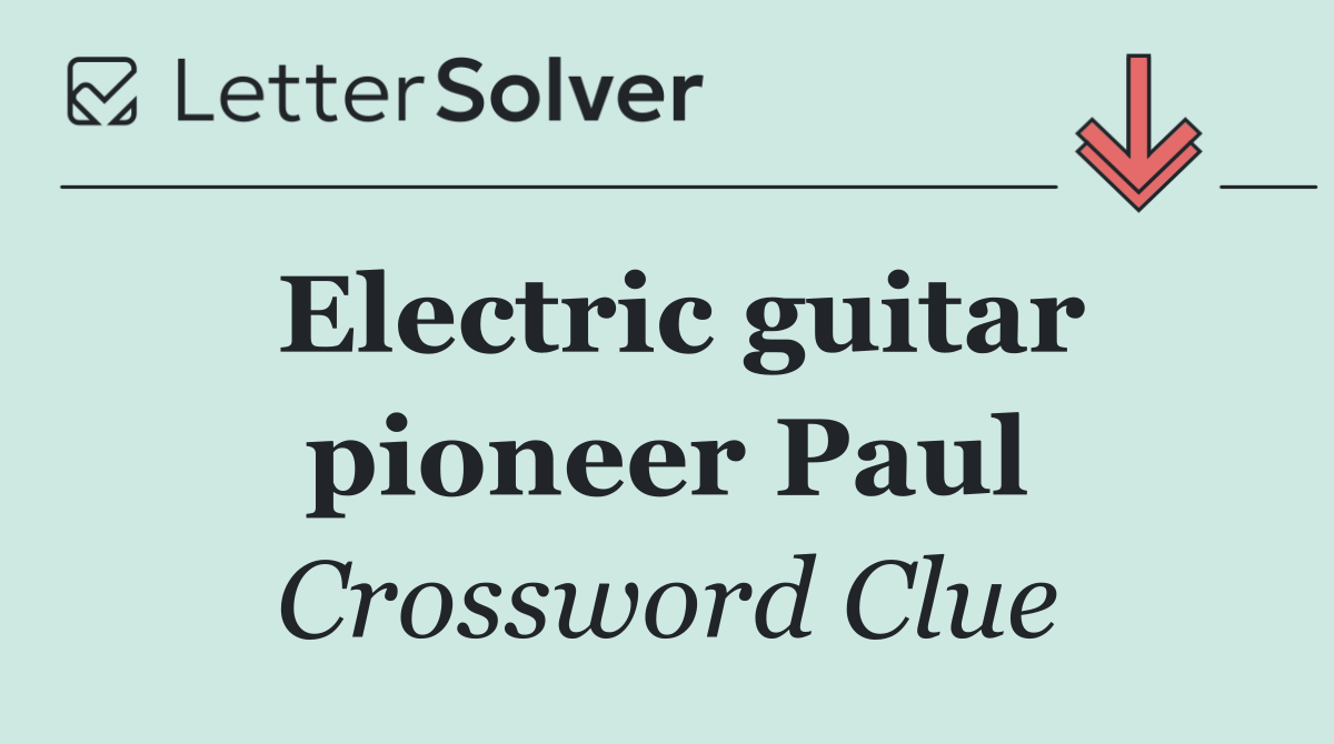 Electric guitar pioneer Paul