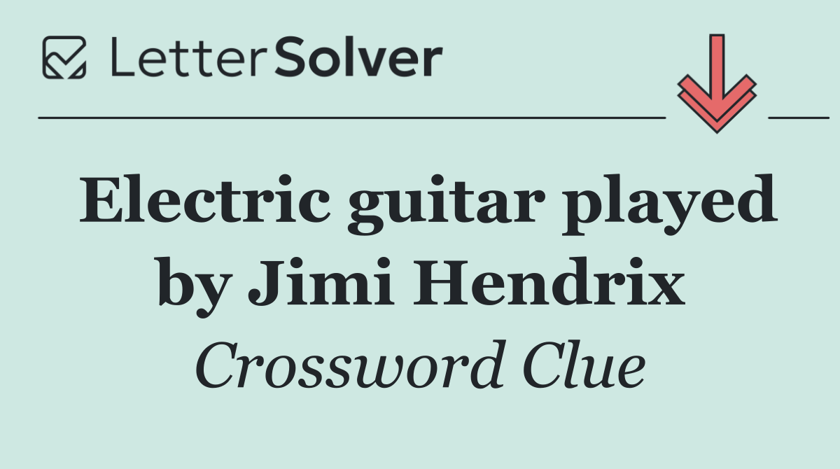 Electric guitar played by Jimi Hendrix