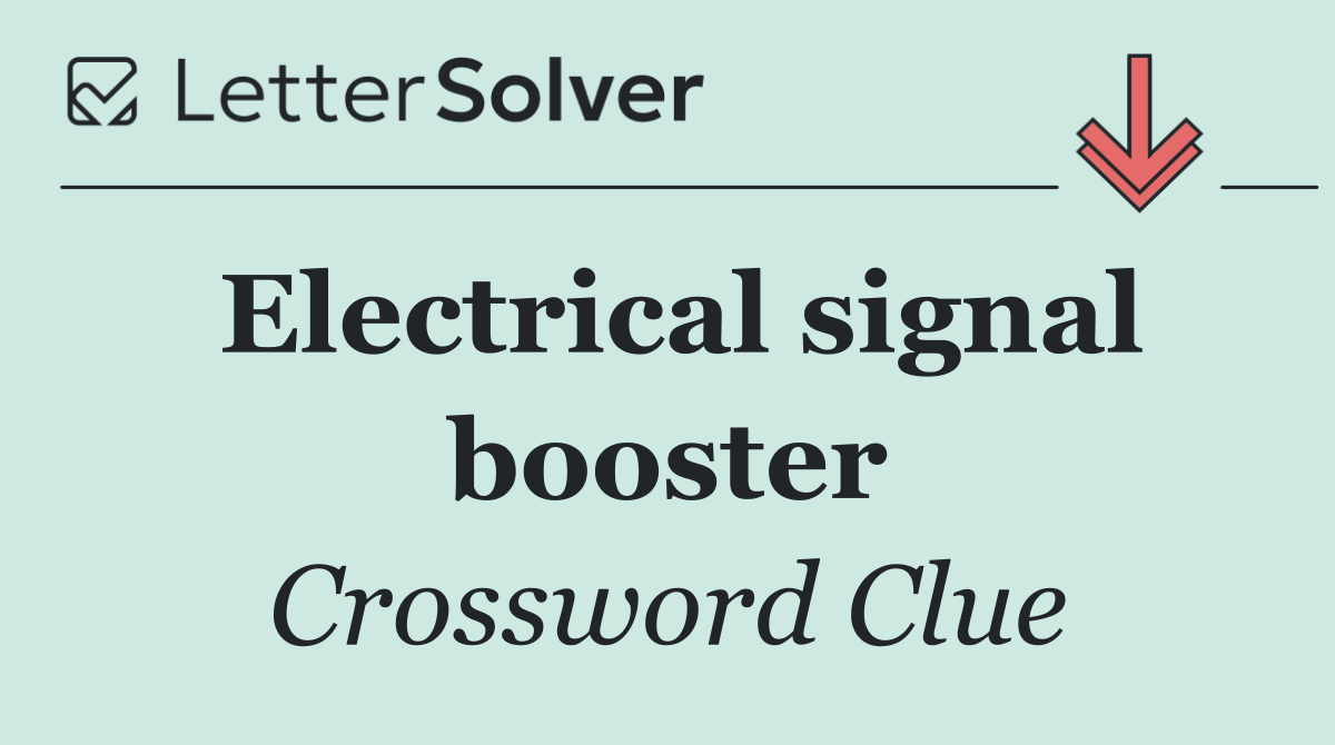 Electrical signal booster
