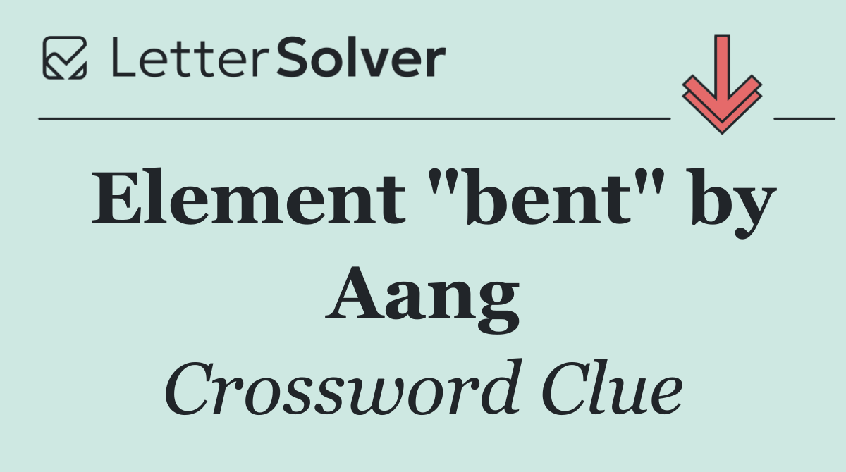 Element "bent" by Aang