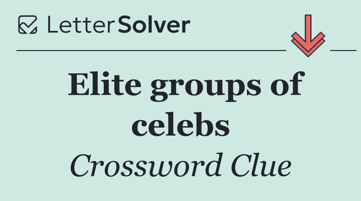 Elite groups of celebs