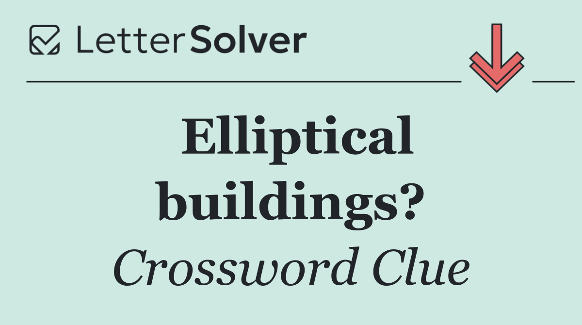 Elliptical buildings?