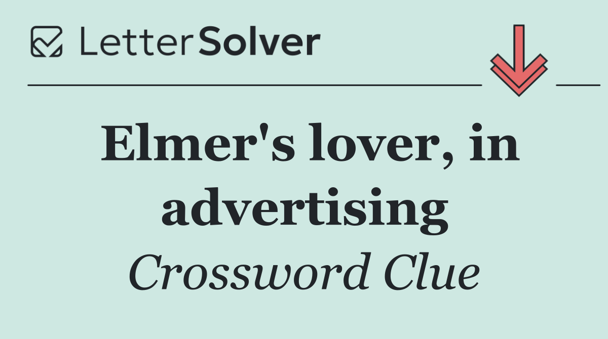 Elmer's lover, in advertising